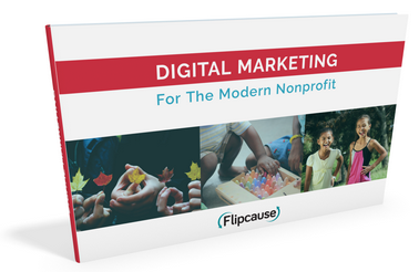 Flipcause ebook cover: digital marketing for the modern nonprofit. Click to download.